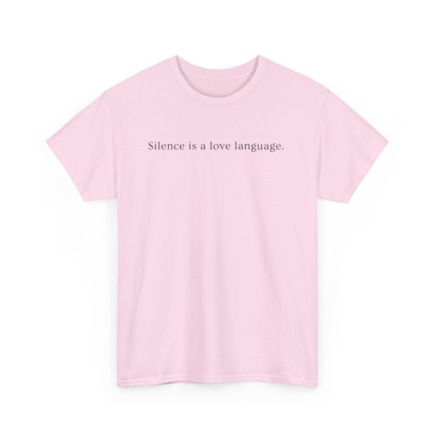 Silence is a Love Language - Unisex T-shirt