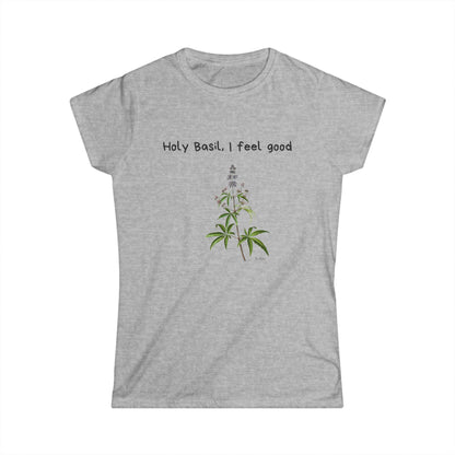 "Holy Basil, I Feel Good" - Women's Soft Tee