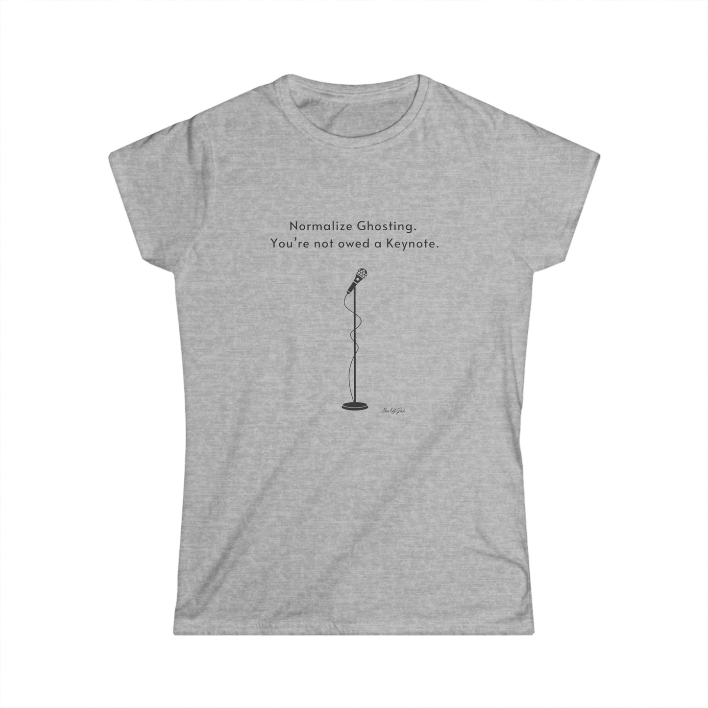 Normalize Ghosting Women's Softstyle Tee - Fun & Empowering Casual Shirt