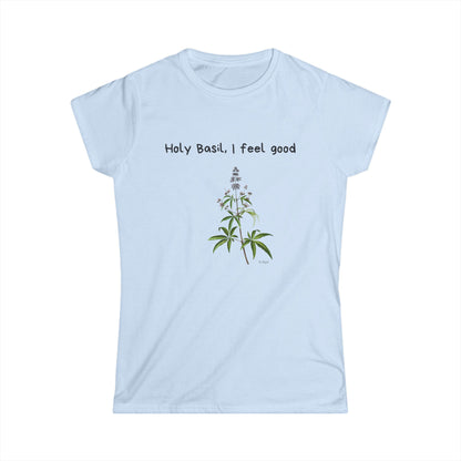 "Holy Basil, I Feel Good" - Women's Soft Tee