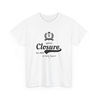 Make Closure A Solo Sport - Unisex T-shirt (Black)
