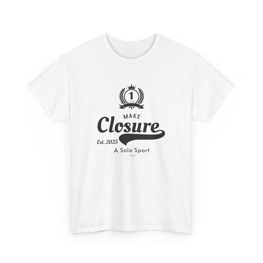 Make Closure A Solo Sport - Unisex T-shirt (Black)