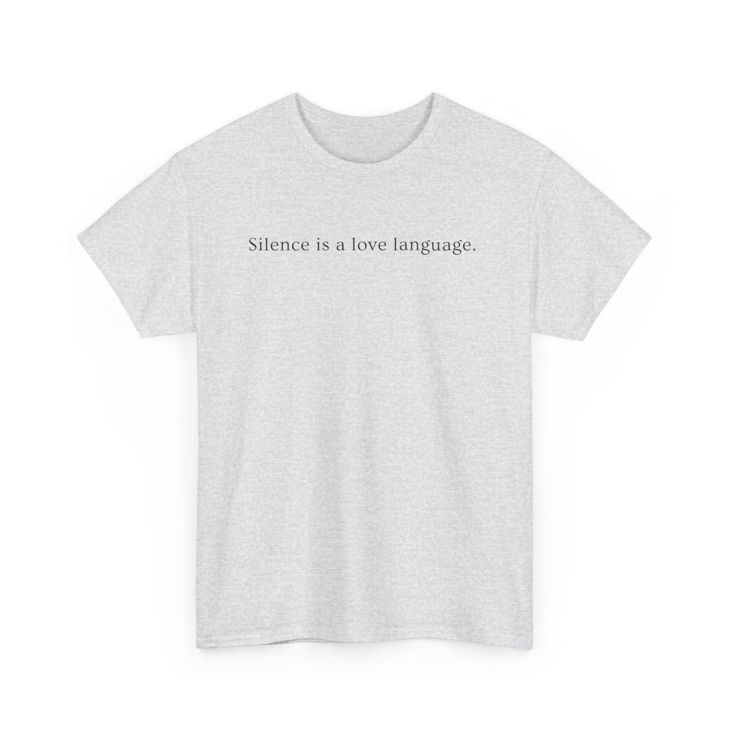 Silence is a Love Language - Unisex T-shirt