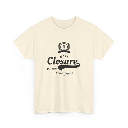 Make Closure A Solo Sport - Unisex T-shirt (Black)