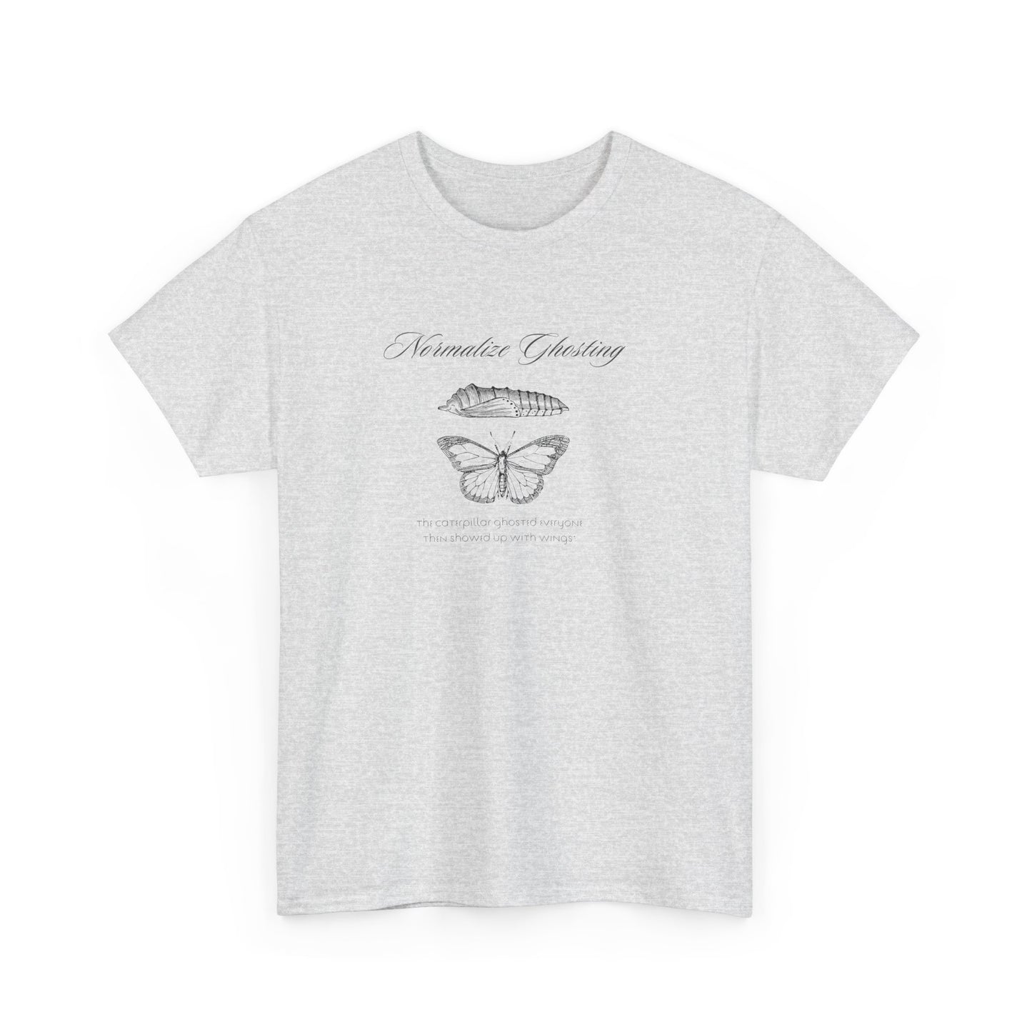 Normalize Ghosting Caterpillar - Unisex T-shirt