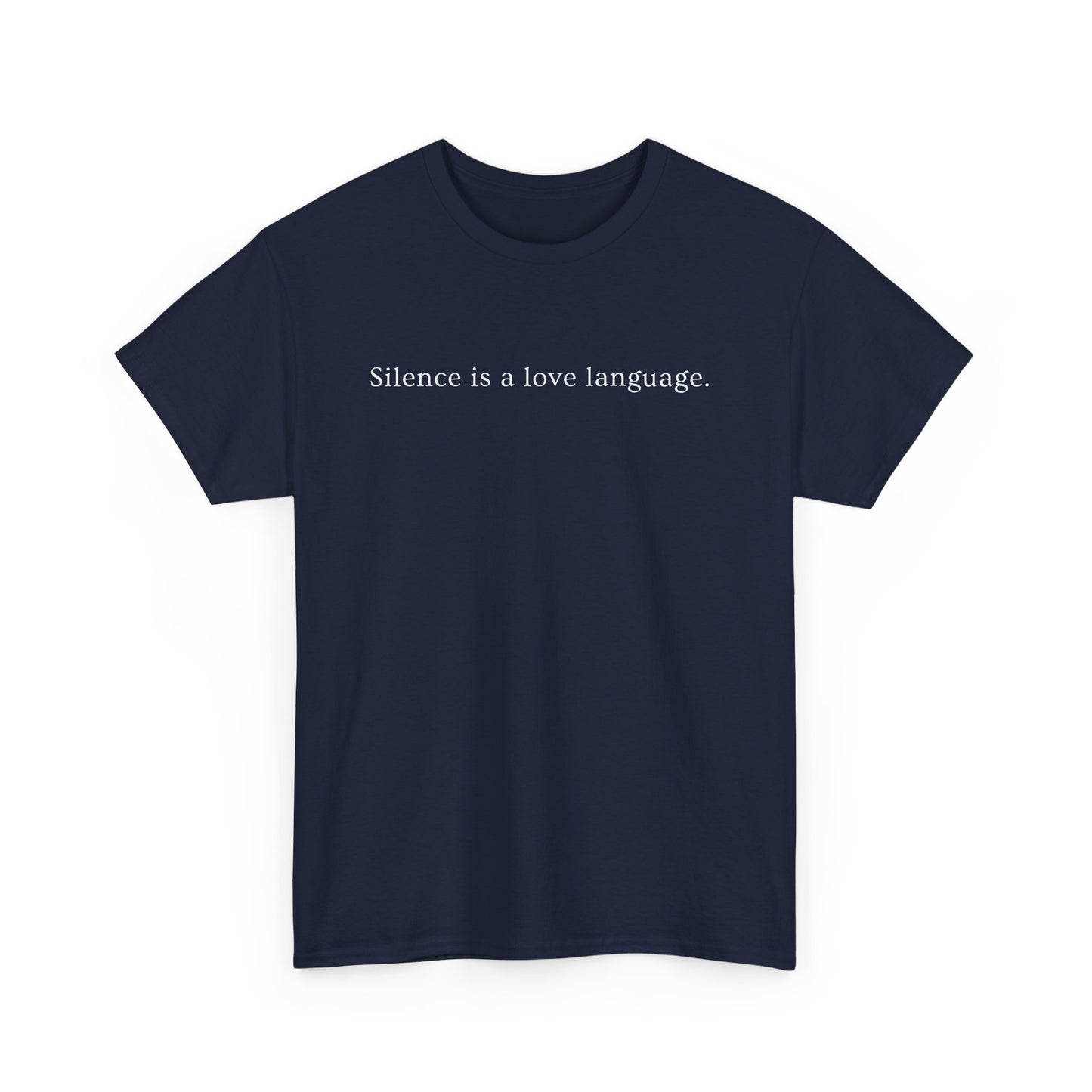 Silence is A Love Language - Unisex T-shirt
