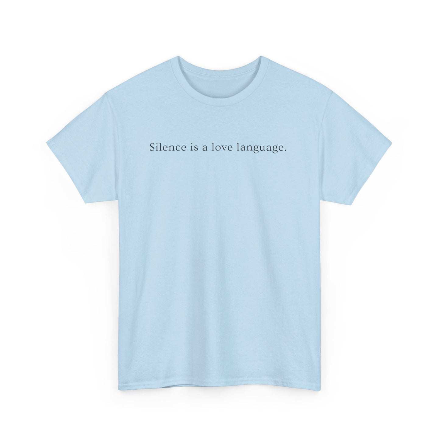 Silence is a Love Language - Unisex T-shirt