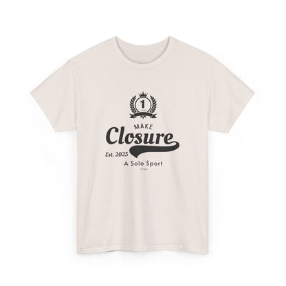 Make Closure A Solo Sport - Unisex T-shirt (Black)