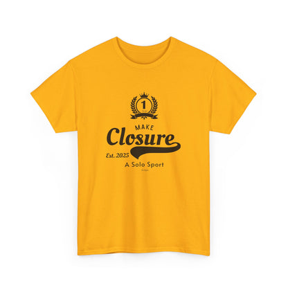 Make Closure A Solo Sport - Unisex T-shirt (Black)