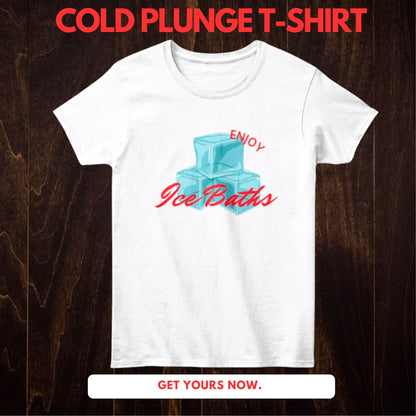 Enjoy Ice Bath T-Shirt -  Cold Plunge -  Unisex T-Shirt