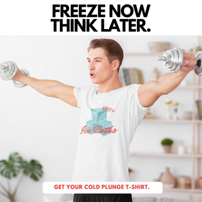 Enjoy Ice Bath T-Shirt -  Cold Plunge -  Unisex T-Shirt