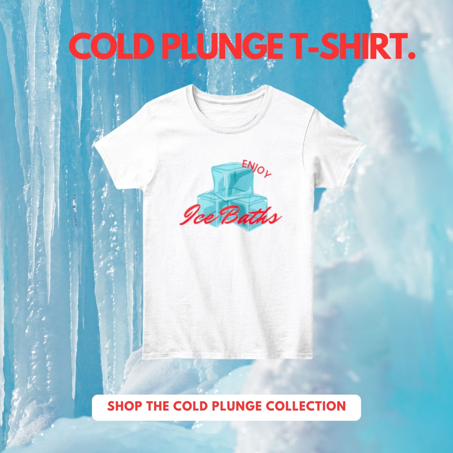 Enjoy Ice Bath T-Shirt -  Cold Plunge -  Unisex T-Shirt