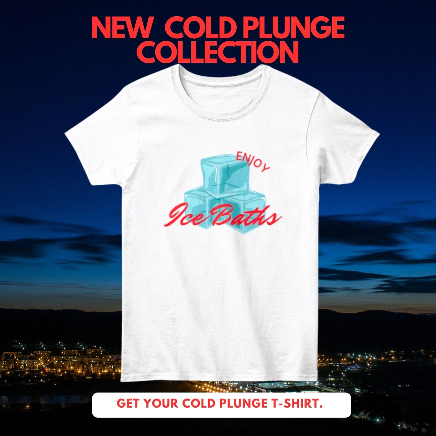 Enjoy Ice Bath T-Shirt -  Cold Plunge -  Unisex T-Shirt