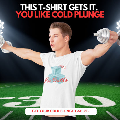 Enjoy Ice Bath T-Shirt -  Cold Plunge -  Unisex T-Shirt