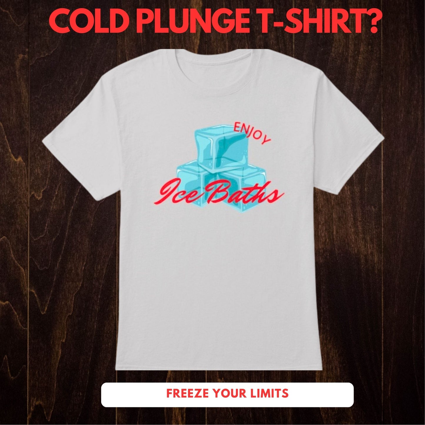 Enjoy Ice Bath T-Shirt -  Cold Plunge -  Unisex T-Shirt