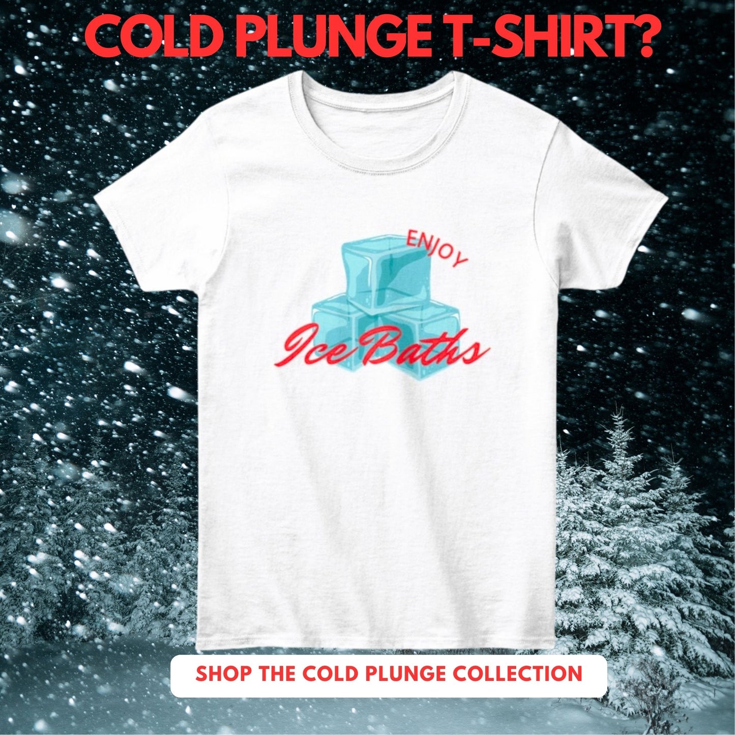 Enjoy Ice Bath T-Shirt -  Cold Plunge -  Unisex T-Shirt