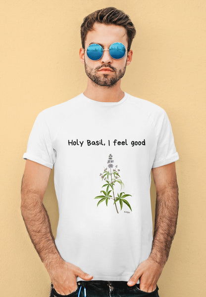 Holy Basil, I Feel Good – Unisex Tee