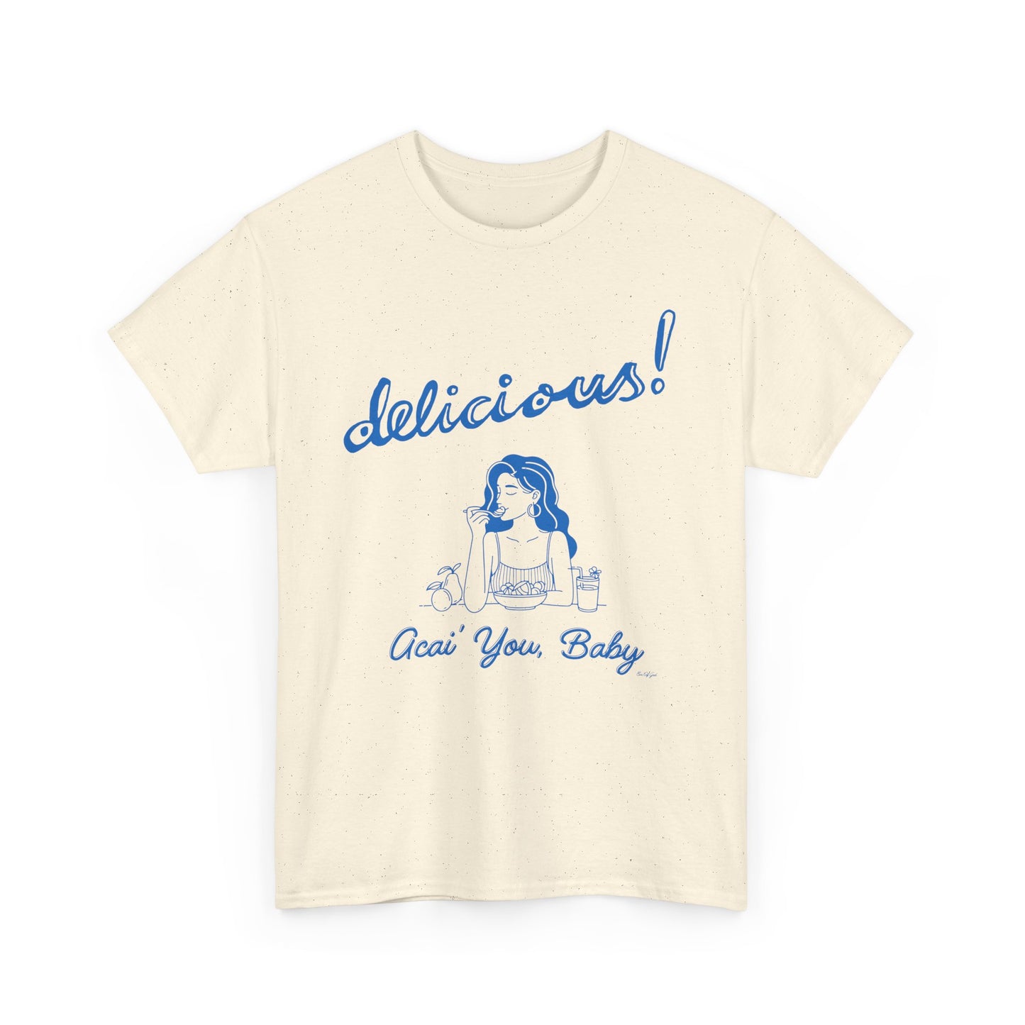 Acai You Baby Delicious - Unisex T-shirt (Blue)