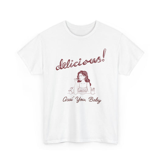 Acai You Baby Delicious - Unisex T-shirt (Brown)