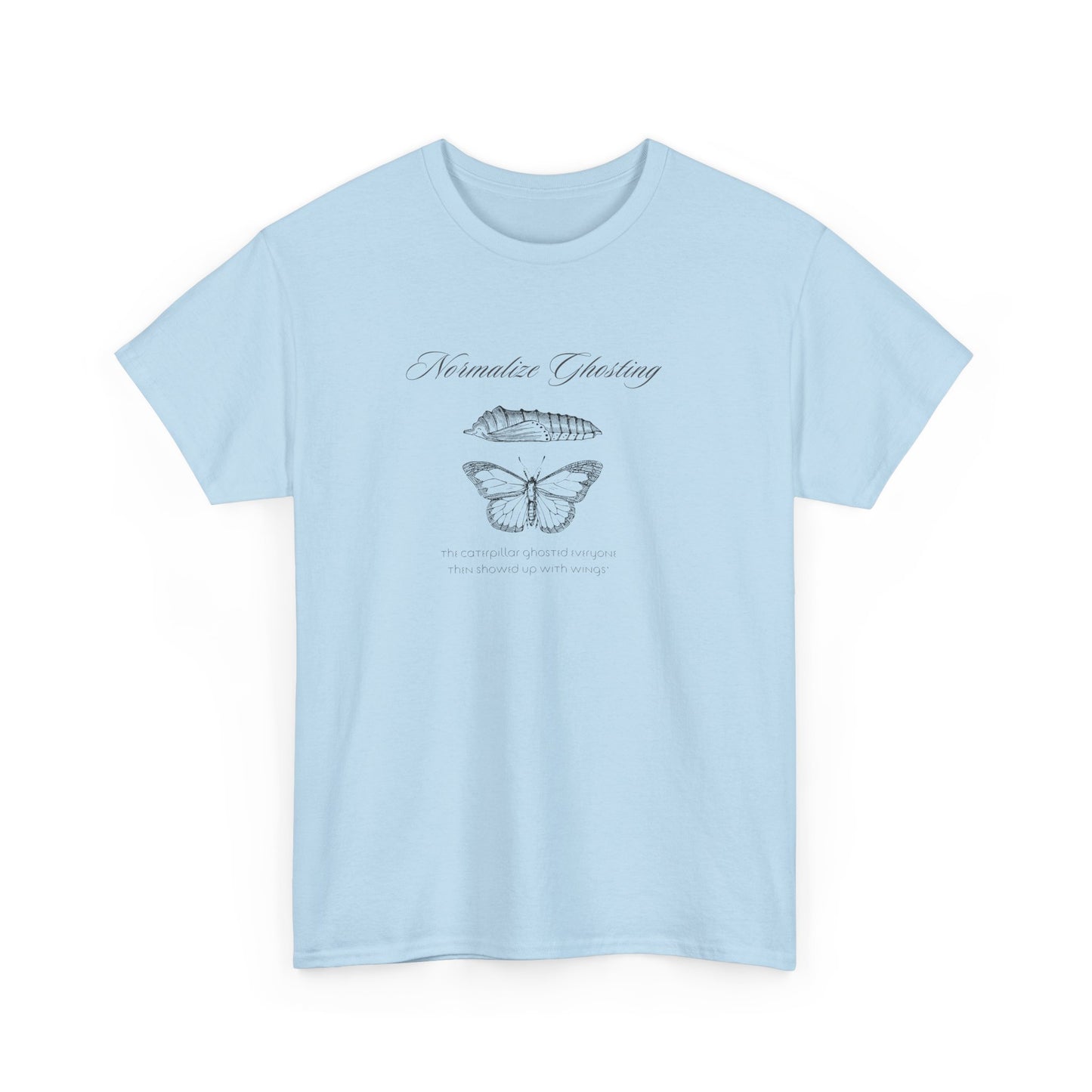 Normalize Ghosting Caterpillar - Unisex T-shirt