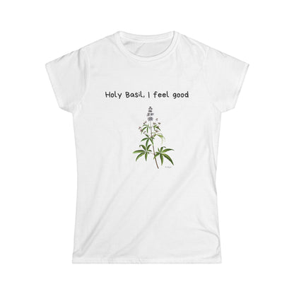 "Holy Basil, I Feel Good" - Women's Soft Tee