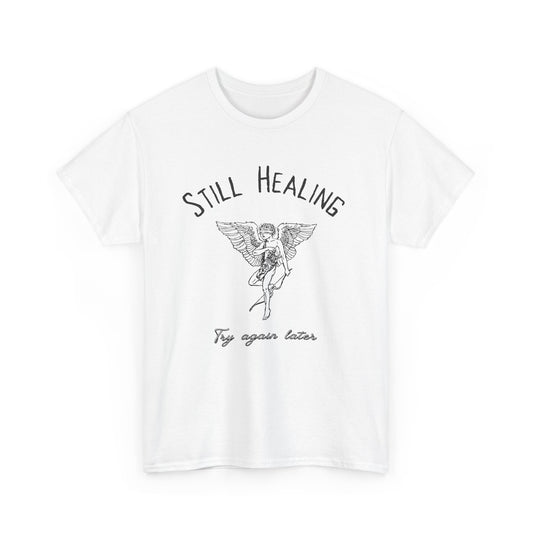 Still Healing - Unisex T-shirt