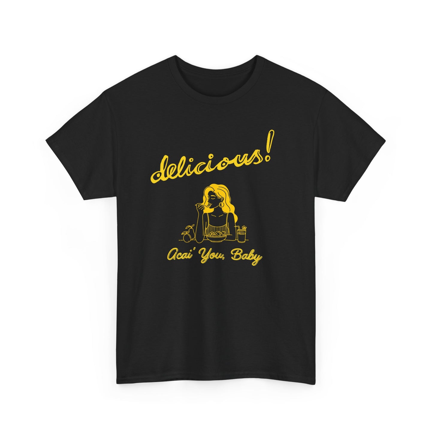 Acai You Baby Delicious - Unisex T-shirt (Yellow)