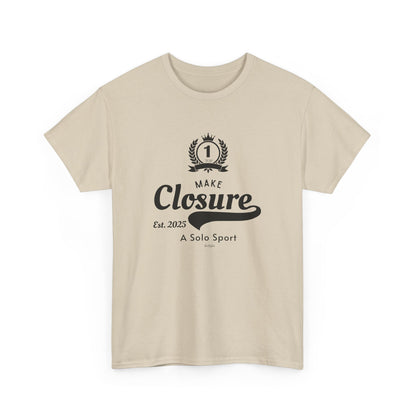 Make Closure A Solo Sport - Unisex T-shirt (Black)