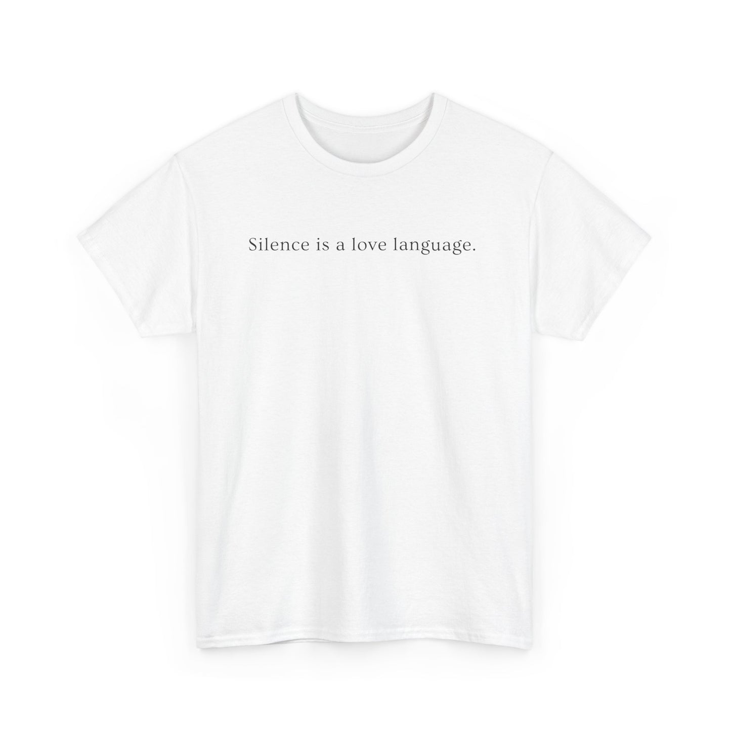 Silence is a Love Language - Unisex T-shirt