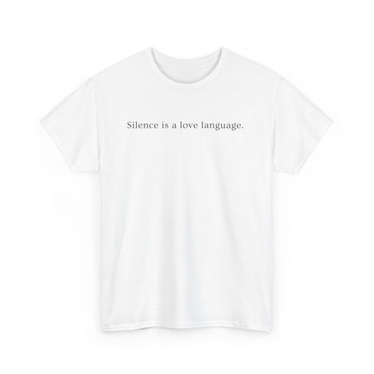 Silence is a Love Language - Unisex T-shirt