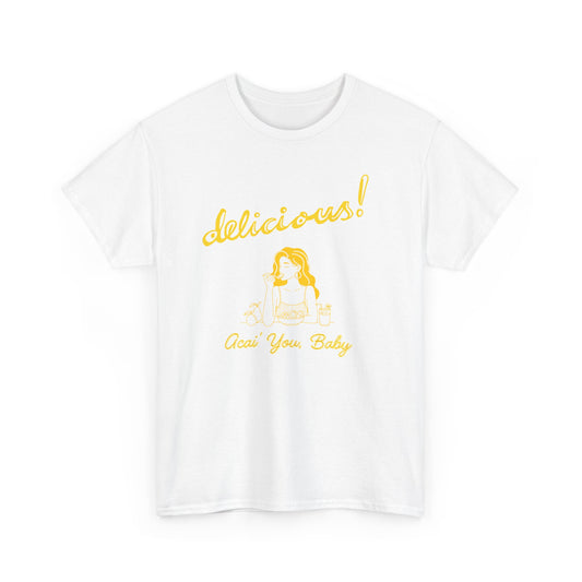 Acai You Baby Delicious - Unisex T-shirt (Yellow)