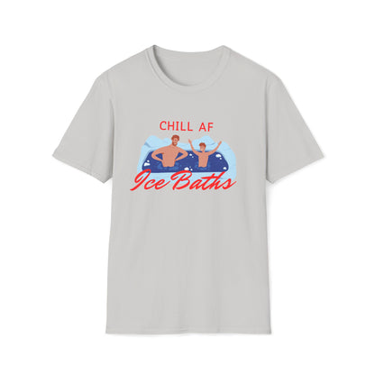 Chill AF Ice Bath - Chill Seeker - Unisex T-Shirt