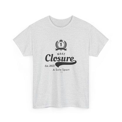 Make Closure A Solo Sport - Unisex T-shirt (Black)