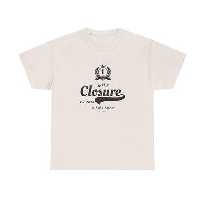 Make Closure A Solo Sport - Unisex T-shirt (Black)