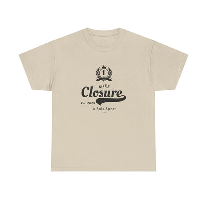 Make Closure A Solo Sport - Unisex T-shirt (Black)