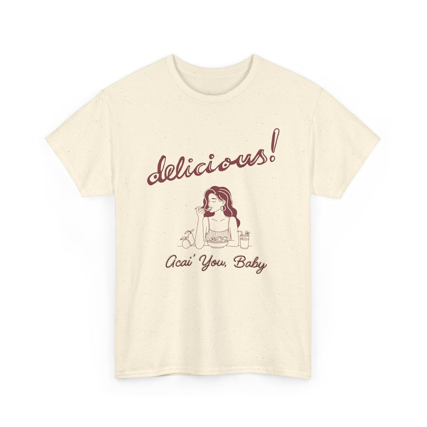 Acai You Baby Delicious - Unisex T-shirt (Brown)